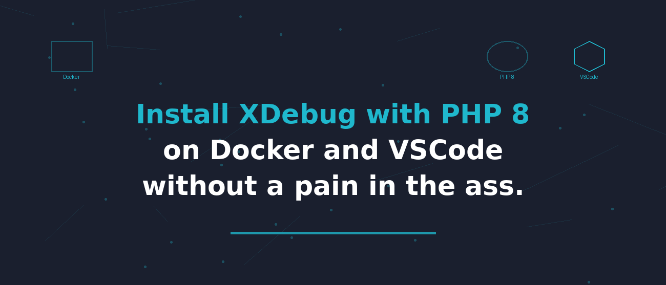 Install XDebug with PHP 8 on Docker and VSCode without a pain in the ass
